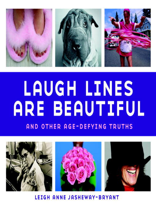 Title details for Laugh Lines Are Beautiful by Leigh Anne Jasheway-Bryant - Available